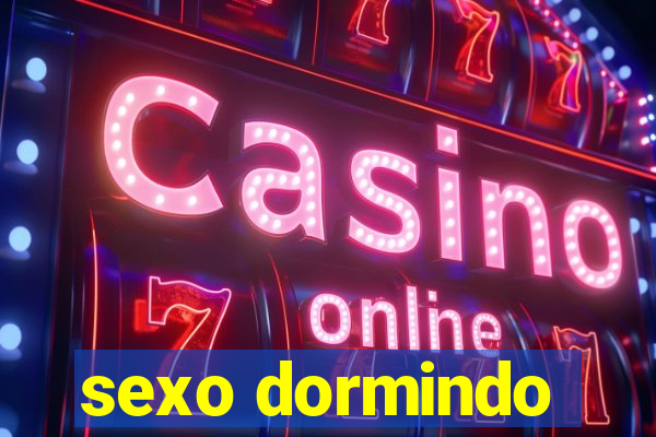 sexo dormindo